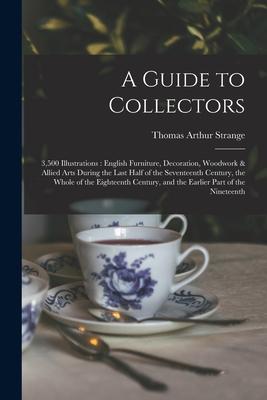 Vorderes Coverbild A Guide to Collectors: 3,500 Illustrations: English Furniture, Decoration, Woodwork & Allied Arts During the Last Half of the Seventeenth Cen