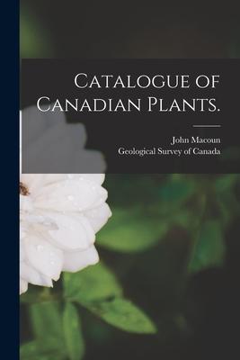 Vorderes Coverbild Catalogue of Canadian Plants. [microform]