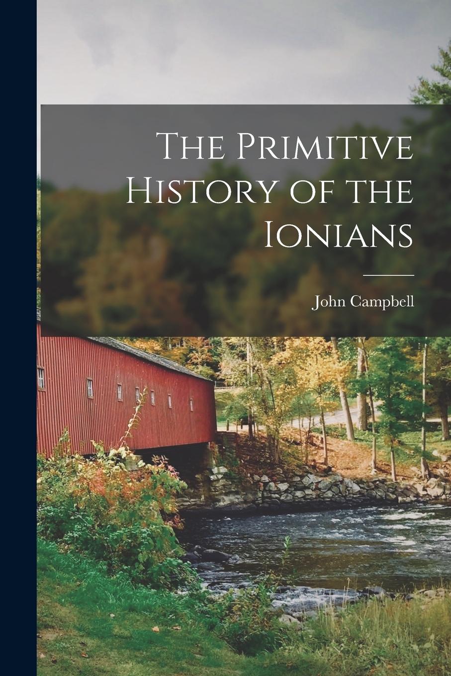 Vorderes Coverbild The Primitive History of the Ionians [microform]