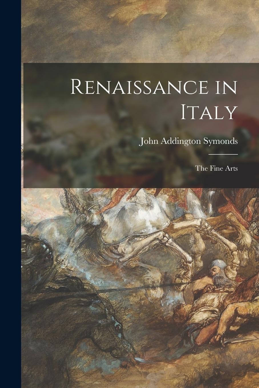 Vorderes Coverbild Renaissance in Italy: the Fine Arts