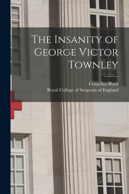 Vorderes Coverbild The Insanity of George Victor Townley