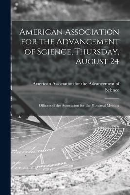 Vorderes Coverbild American Association for the Advancement of Science, Thursday, August 24 [microform]: Officers of the Association for the Montreal Meeting