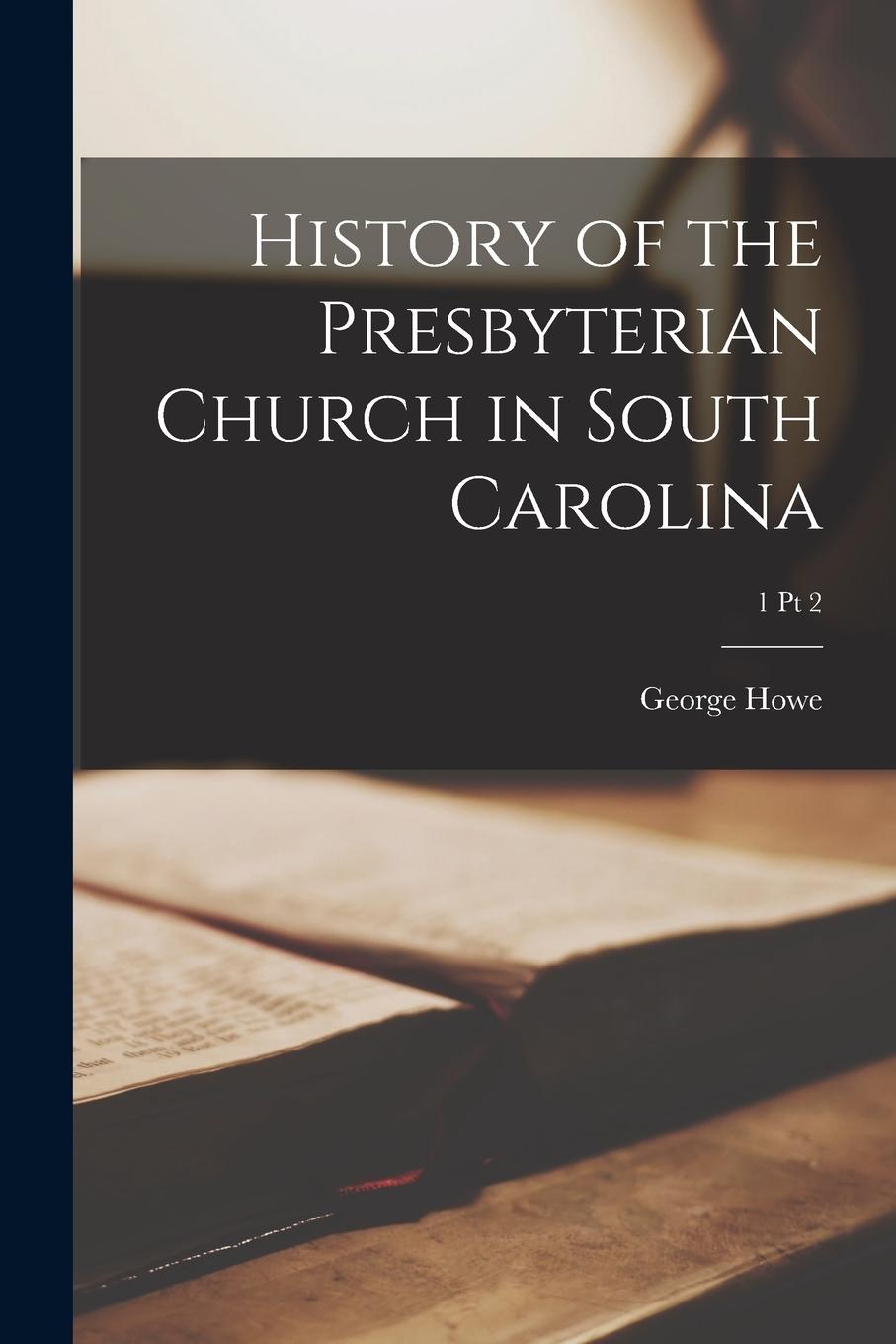 Vorderes Coverbild History of the Presbyterian Church in South Carolina; 1 pt 2