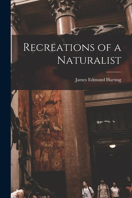 Vorderes Coverbild Recreations of a Naturalist