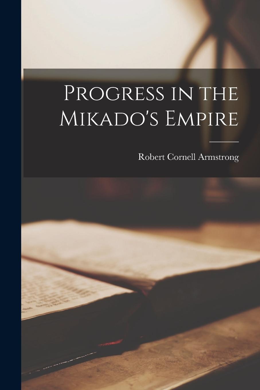 Vorderes Coverbild Progress in the Mikado's Empire [microform]