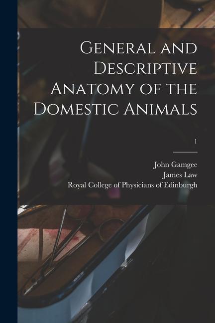 Vorderes Coverbild General and Descriptive Anatomy of the Domestic Animals; 1
