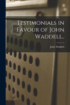 Vorderes Coverbild Testimonials in Favour of John Waddell..