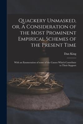 Vorderes Coverbild Quackery Unmasked, or, A Consideration of the Most Prominent Empirical Schemes of the Present Time: With an Enumeration of Some of the Causes Which Co