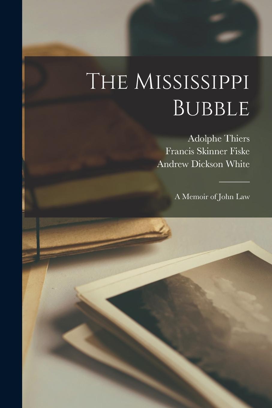Vorderes Coverbild The Mississippi Bubble: a Memoir of John Law