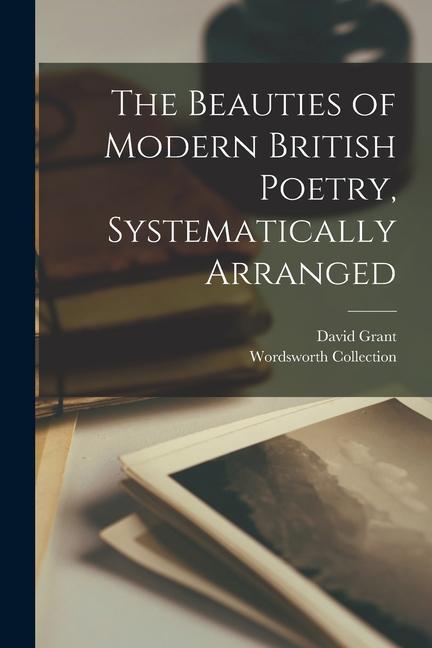 Vorderes Coverbild The Beauties of Modern British Poetry, Systematically Arranged