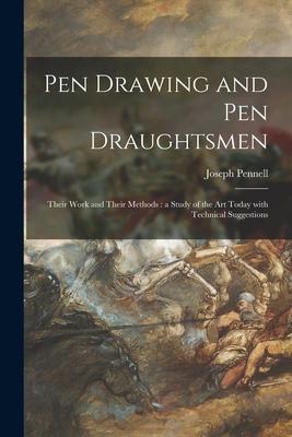 Vorderes Coverbild Pen Drawing and Pen Draughtsmen: Their Work and Their Methods: a Study of the Art Today With Technical Suggestions