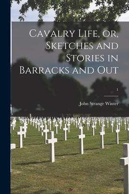 Vorderes Coverbild Cavalry Life, or, Sketches and Stories in Barracks and Out; 1
