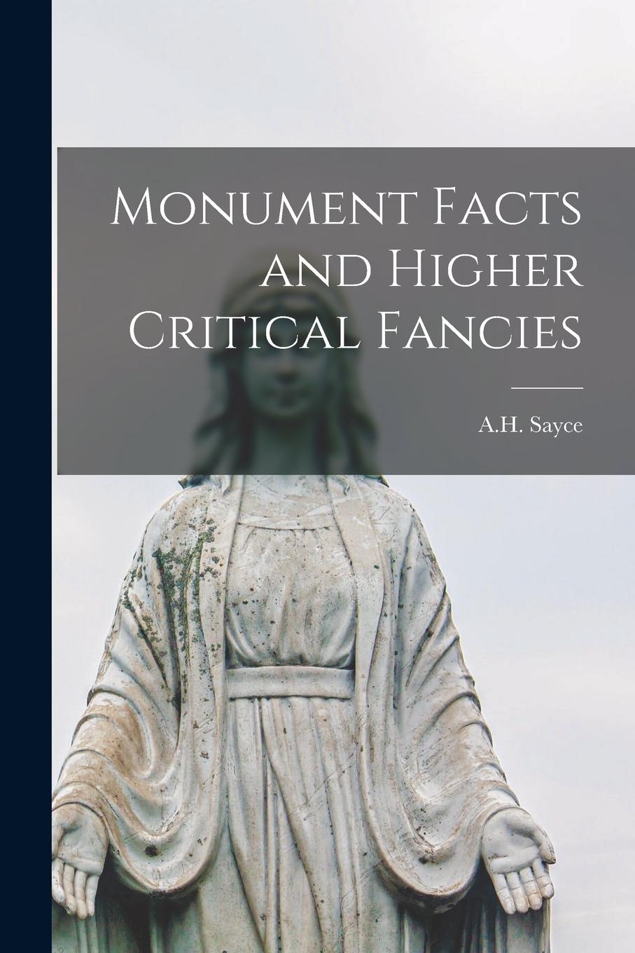 Vorderes Coverbild Monument Facts and Higher Critical Fancies [microform]