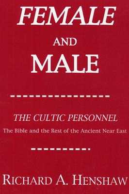 Vorderes Coverbild Female and Male: The Cultic Personnel: The Bible and the Rest of the Ancient Near East
