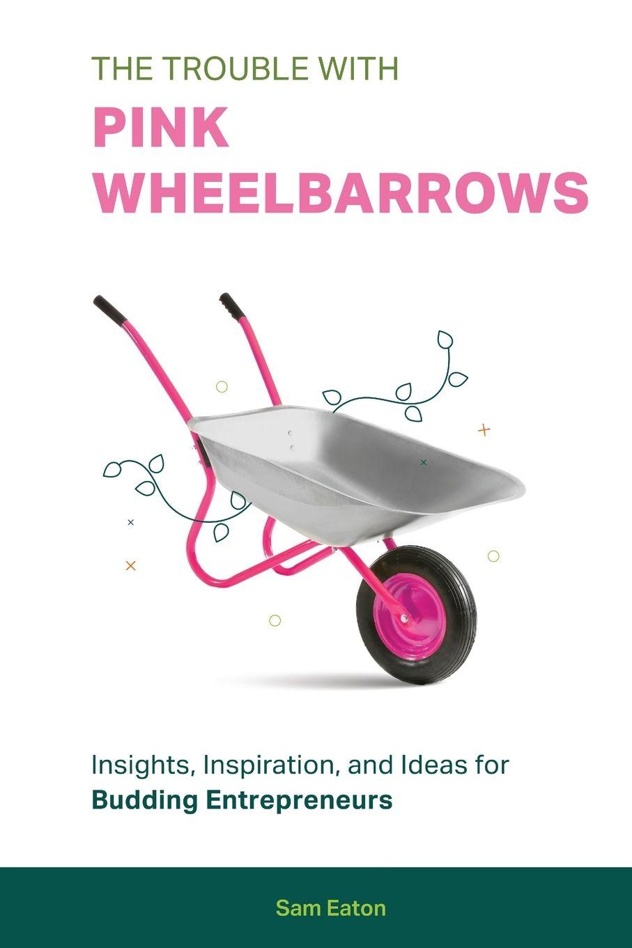 Vorderes Coverbild The Trouble with Pink Wheelbarrows