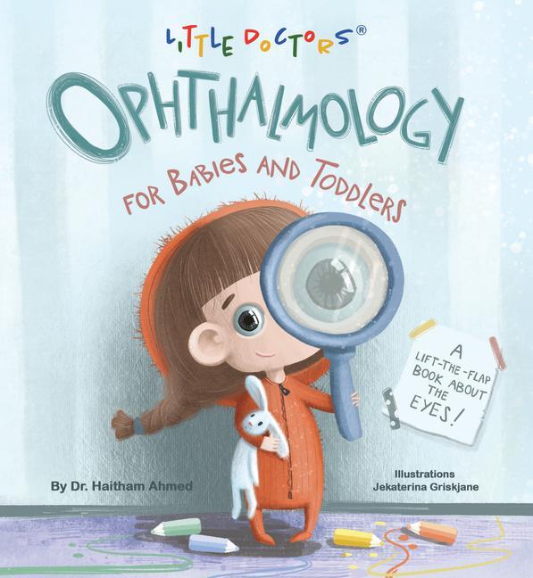 Vorderes Coverbild Ophthalmology for Babies and Toddlers: A Lift-The-Flap Book about the Eyes