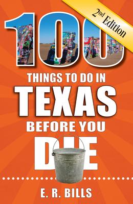 Vorderes Coverbild 100 Things to Do in Texas Before You Die, 2nd Edition