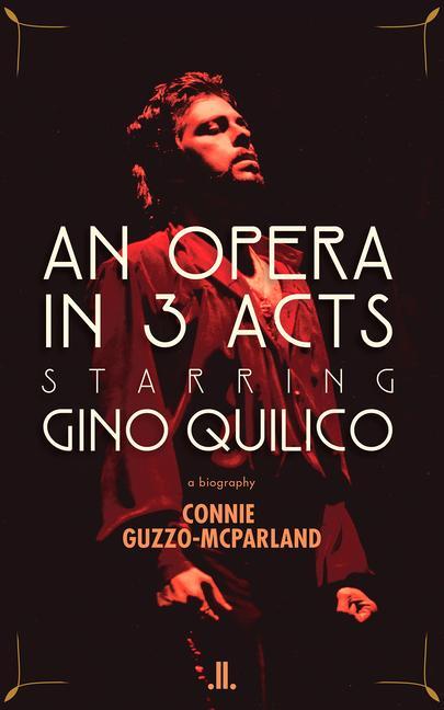 Vorderes Coverbild An Opera in 3 Acts, Starring Gino Quilico