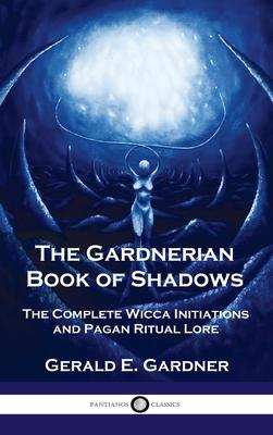 Vorderes Coverbild Gardnerian Book of Shadows: The Complete Wicca Initiations and Pagan Ritual Lore