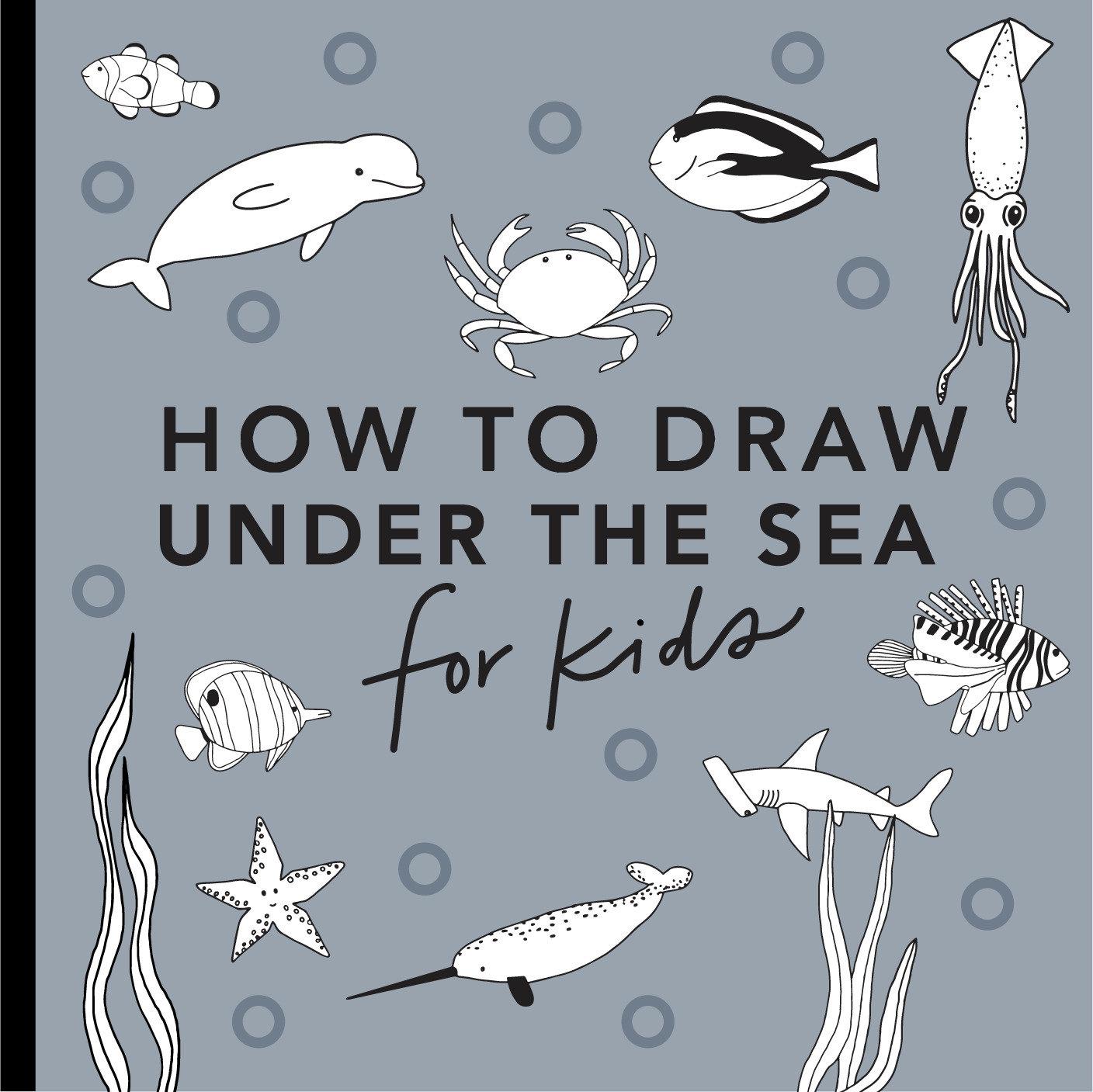 Vorderes Coverbild Under the Sea: How to Draw Books for Kids with Dolphins, Mermaids, and Ocean Animals
