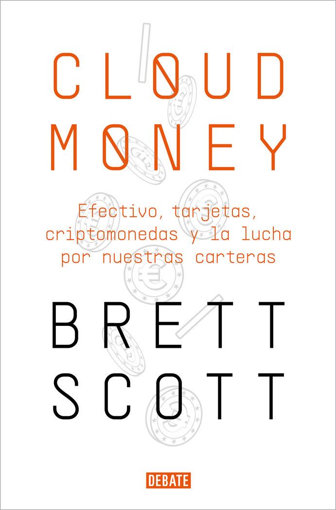 Vorderes Coverbild Cloudmoney: Efectivo, Tarjetas, Criptomonedas Y La Lucha Por Nuestras Carteras / Cloudmoney. Cash, Cards, Crypto and the War for Our Wallets