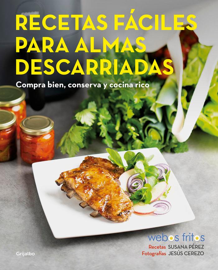Vorderes Coverbild Recetas Fáciles Para Almas Descarriadas (Webos Fritos) / Easy Recipes for Lost Souls. Buy Well, Store, and Cook Yummy