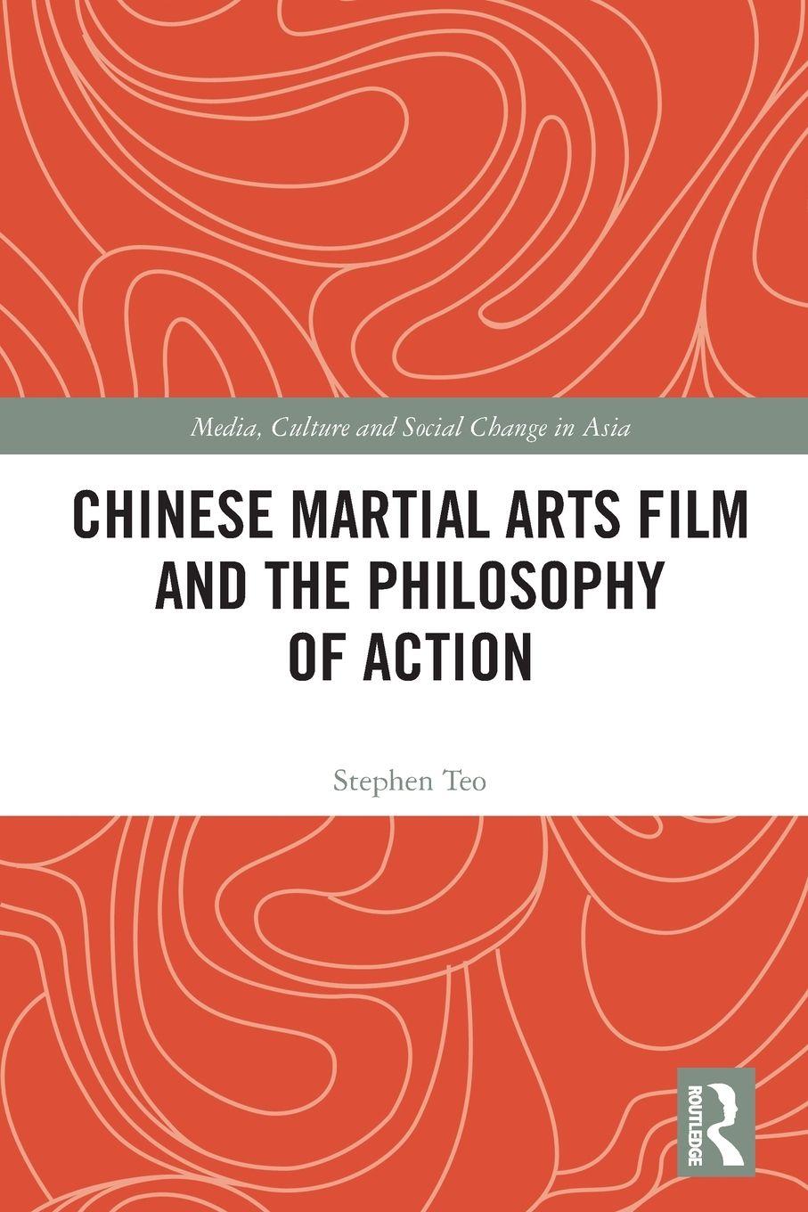 Vorderes Coverbild Chinese Martial Arts Film and the Philosophy of Action