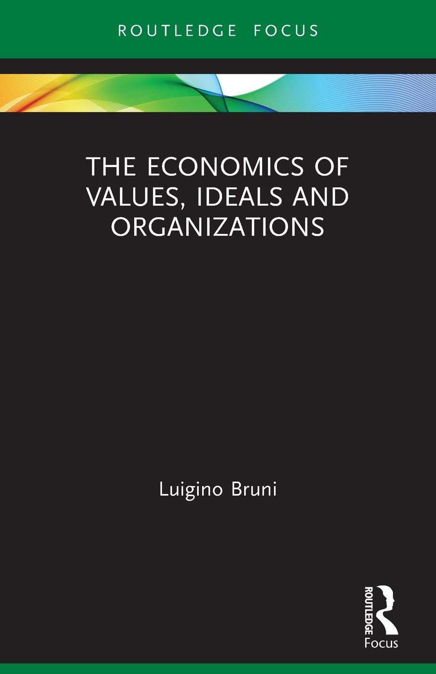 Vorderes Coverbild The Economics of Values, Ideals and Organizations
