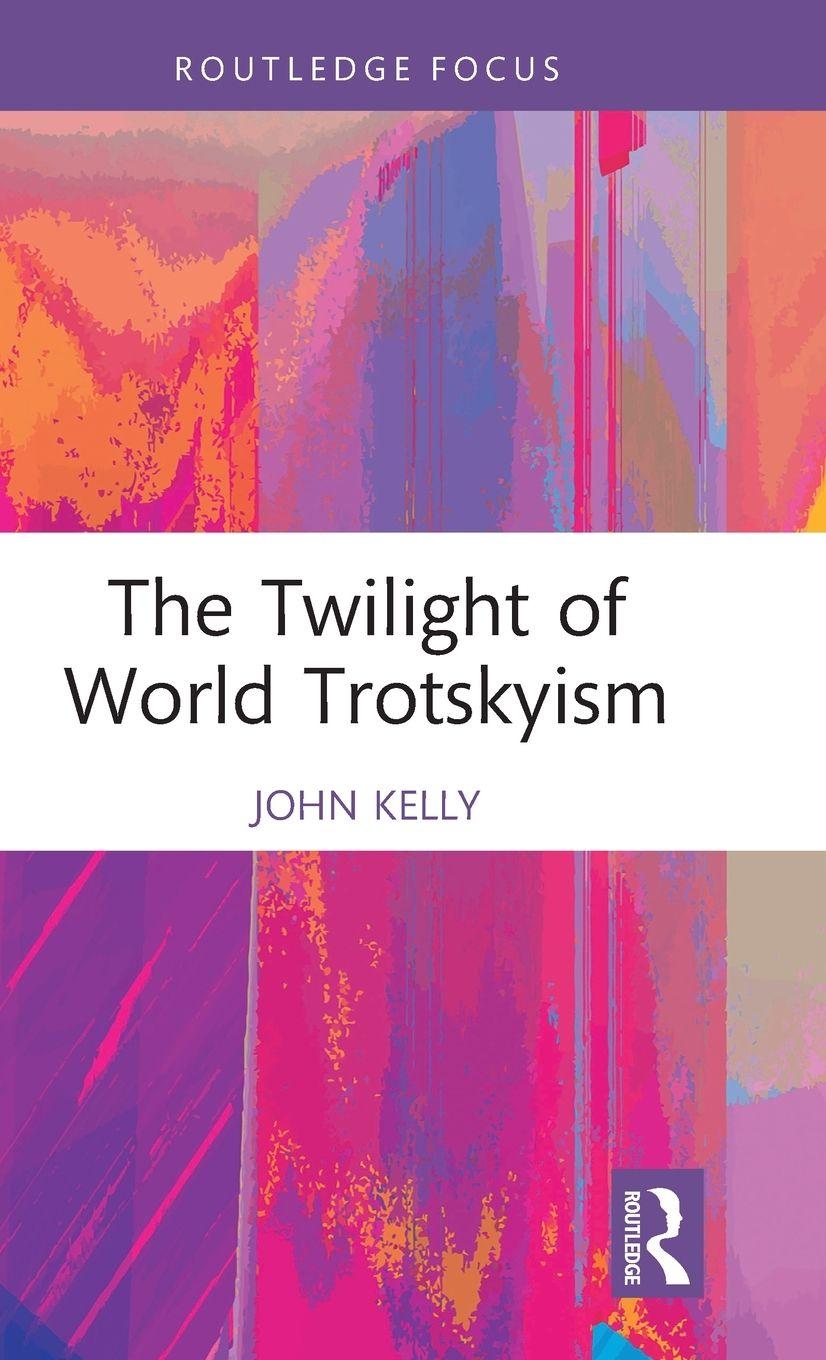 Vorderes Coverbild The Twilight of World Trotskyism
