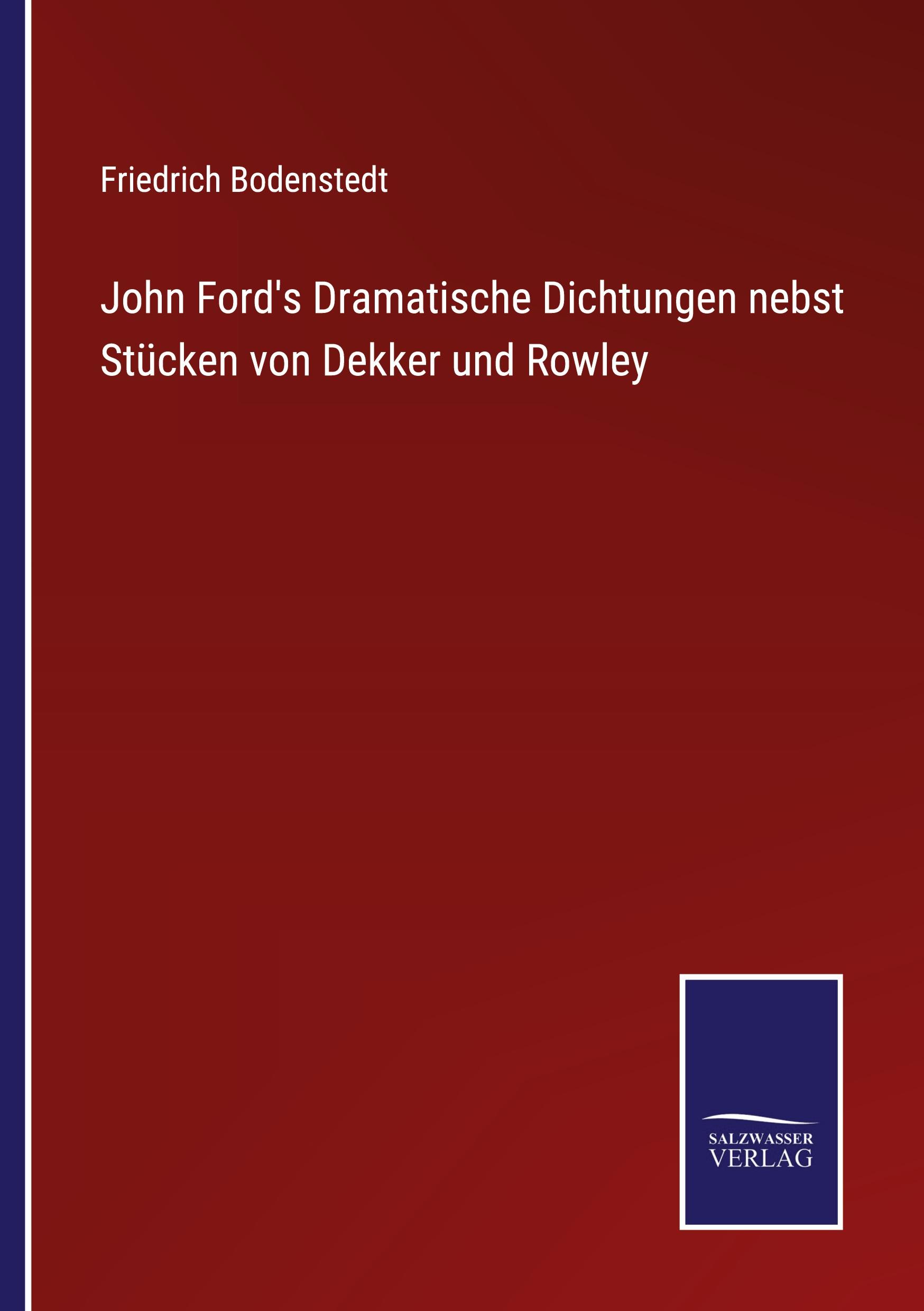 Vorderes Coverbild John Ford's Dramatische Dichtungen nebst Stücken von Dekker und Rowley