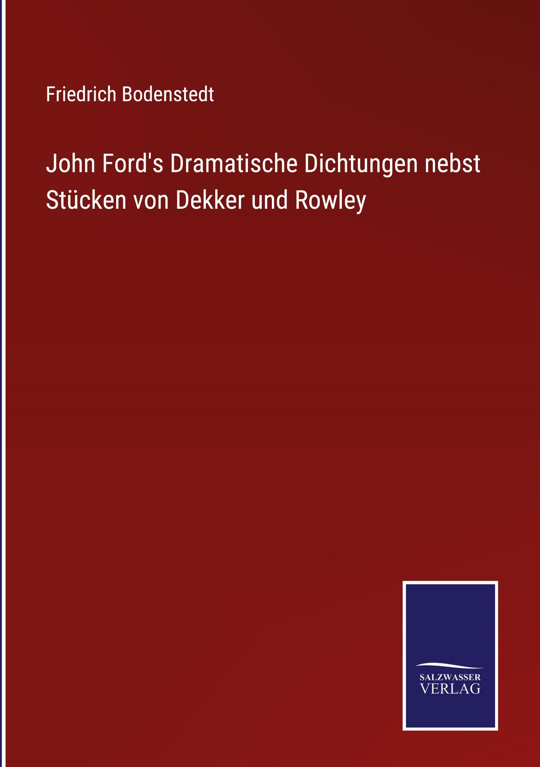 Vorderes Coverbild John Ford's Dramatische Dichtungen nebst Stücken von Dekker und Rowley