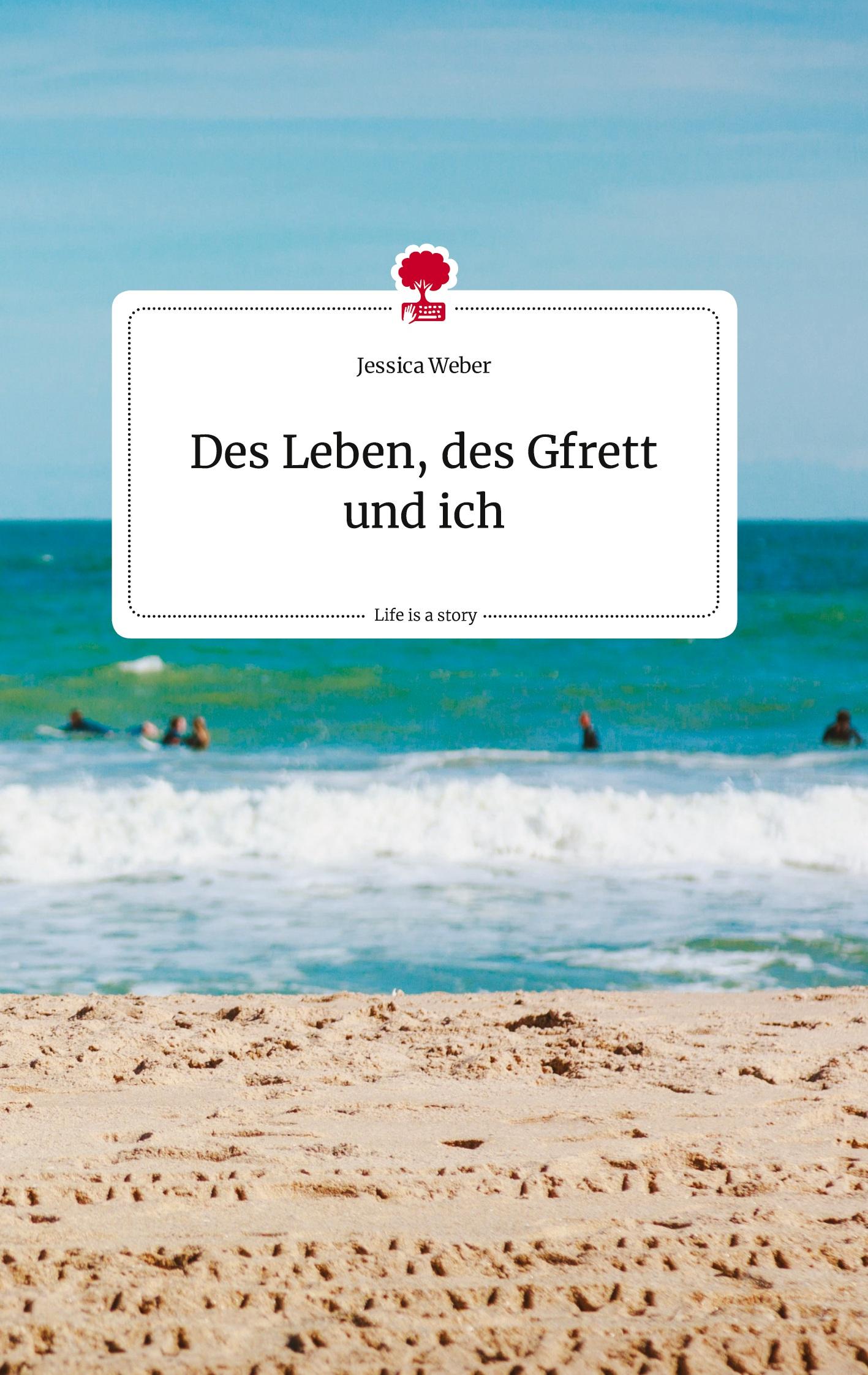 Vorderes Coverbild Des Leben, des Gfrett und ich. Life is a Story - story.one