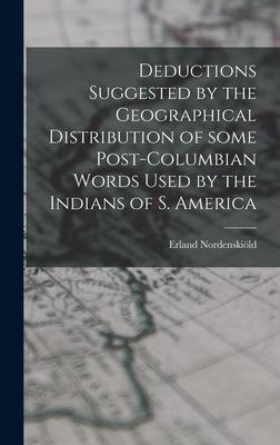 Vorderes Coverbild Deductions Suggested by the Geographical Distribution of Some Post-Columbian Words Used by the Indians of S. America