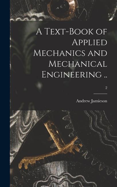 Vorderes Coverbild A Text-book of Applied Mechanics and Mechanical Engineering ..; 2