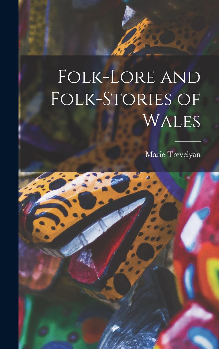 Vorderes Coverbild Folk-lore and Folk-stories of Wales