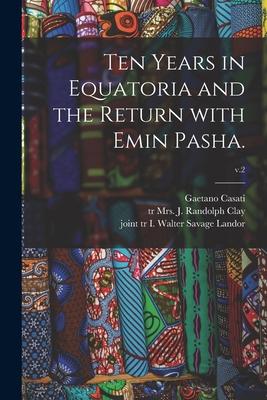 Vorderes Coverbild Ten Years in Equatoria and the Return With Emin Pasha.; v.2