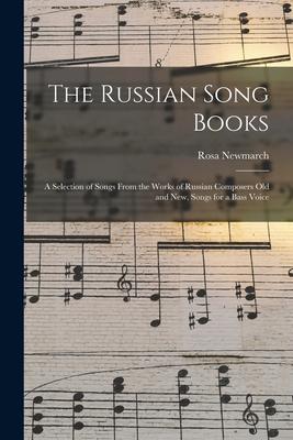 Vorderes Coverbild The Russian Song Books: a Selection of Songs From the Works of Russian Composers Old and New, Songs for a Bass Voice