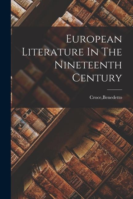 Vorderes Coverbild European Literature In The Nineteenth Century