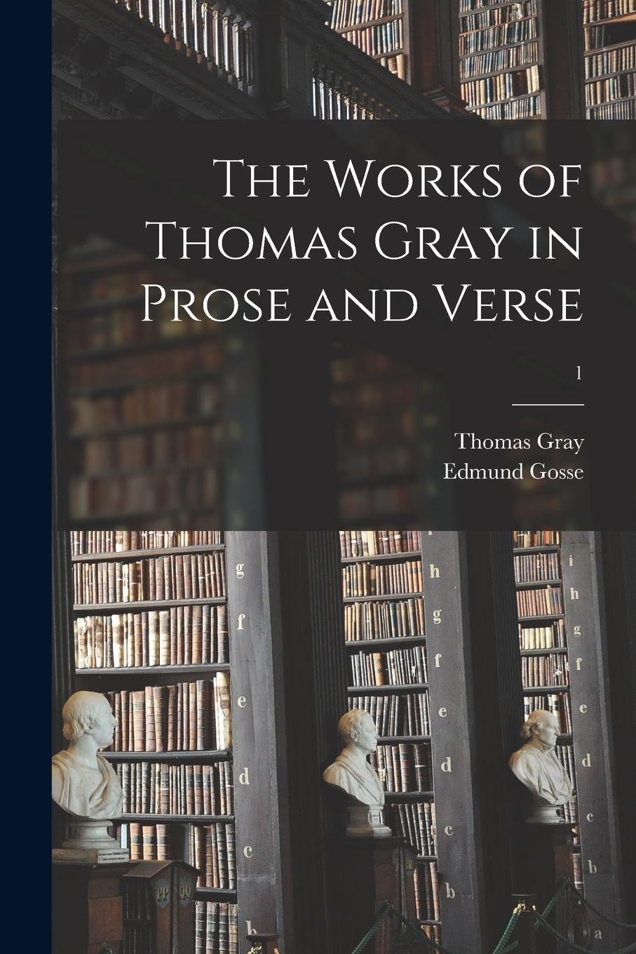 Vorderes Coverbild The Works of Thomas Gray in Prose and Verse; 1