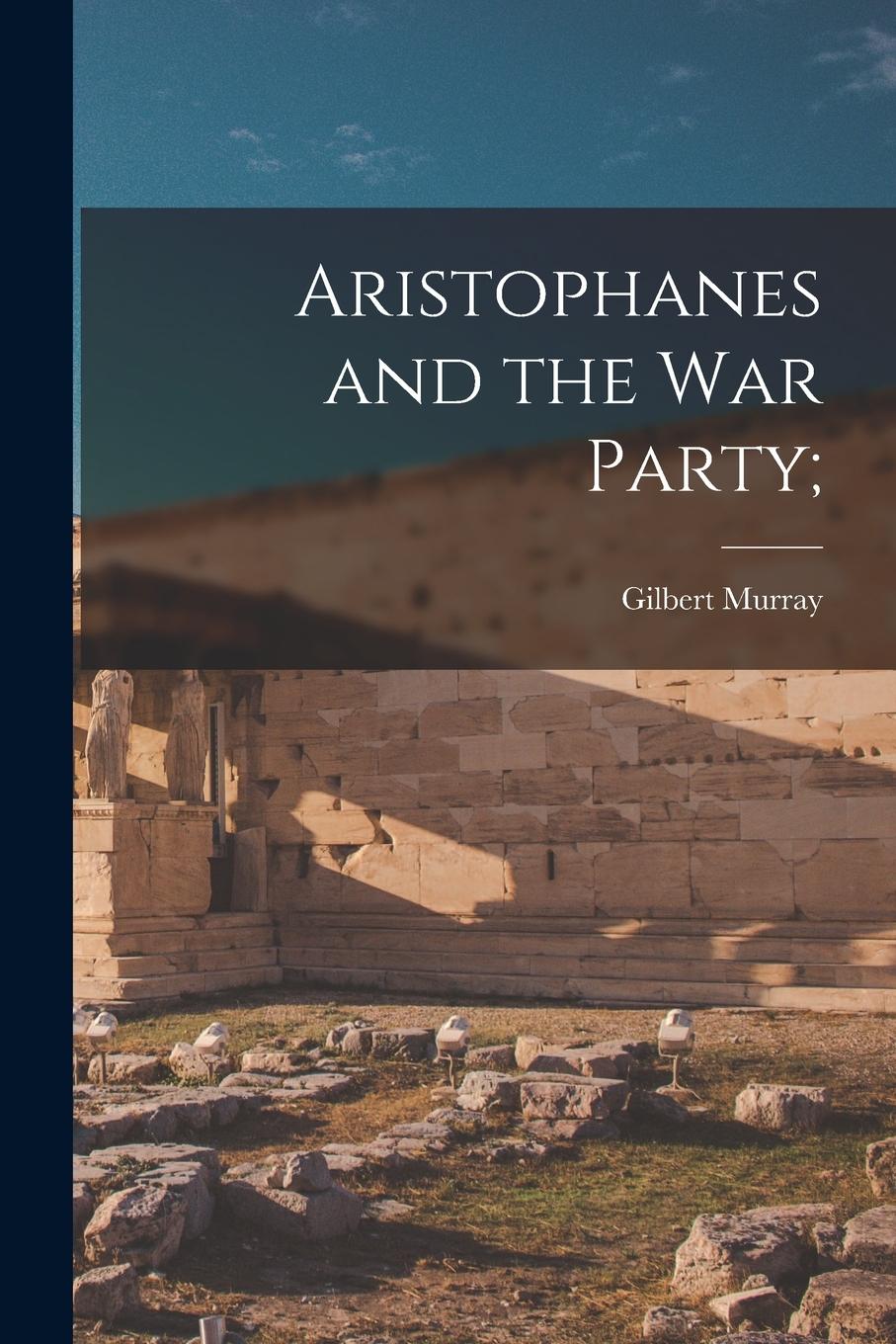 Vorderes Coverbild Aristophanes and the War Party;