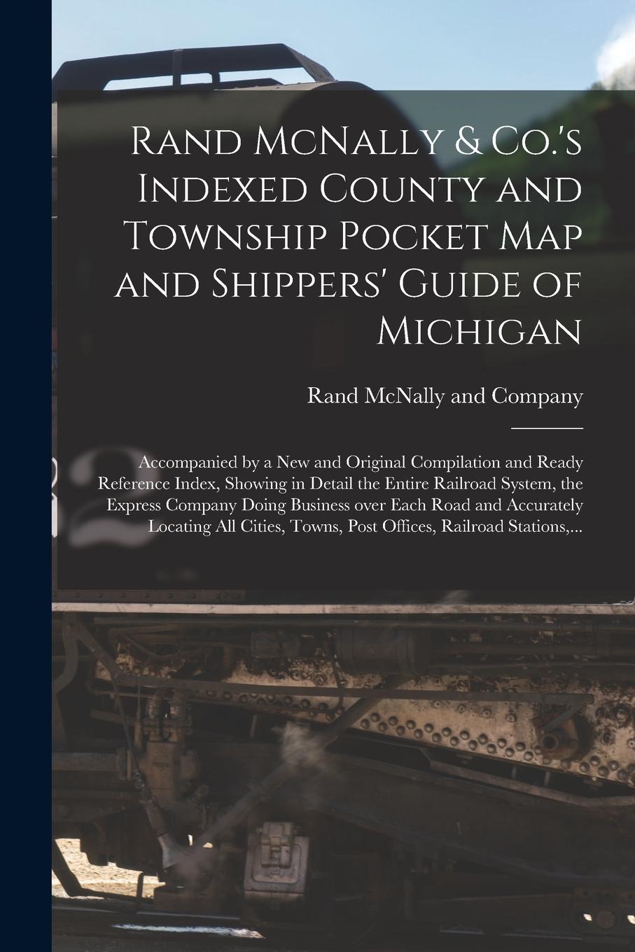 Vorderes Coverbild Rand McNally & Co.'s Indexed County and Township Pocket Map and Shippers' Guide of Michigan: Accompanied by a New and Original Compilation and Ready R
