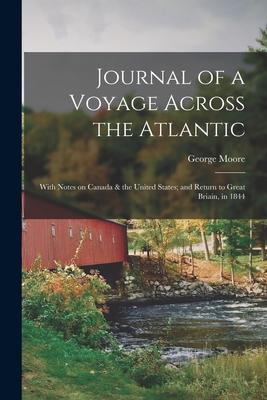 Vorderes Coverbild Journal of a Voyage Across the Atlantic [microform]: With Notes on Canada & the United States; and Return to Great Briain, in 1844