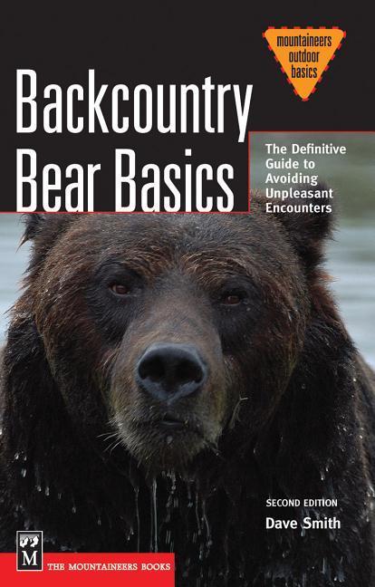 Vorderes Coverbild Backcountry Bear Basics: The Definitive Guide to Avoiding Unpleasant Encounters