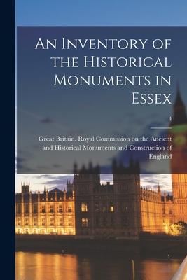 Vorderes Coverbild An Inventory of the Historical Monuments in Essex; 4