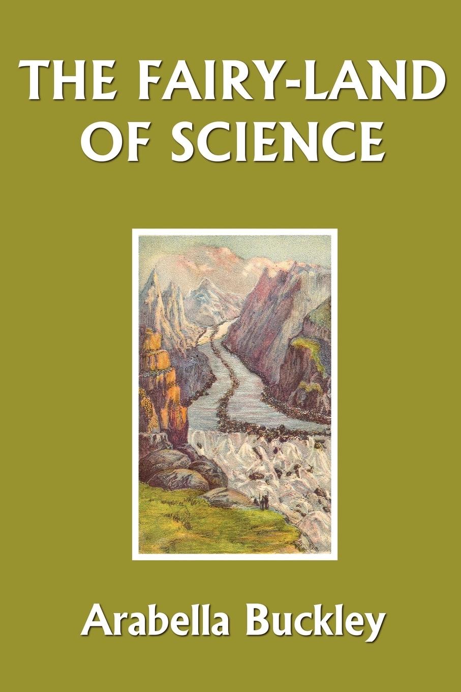 Vorderes Coverbild The Fairy-Land of Science (Yesterday's Classics)