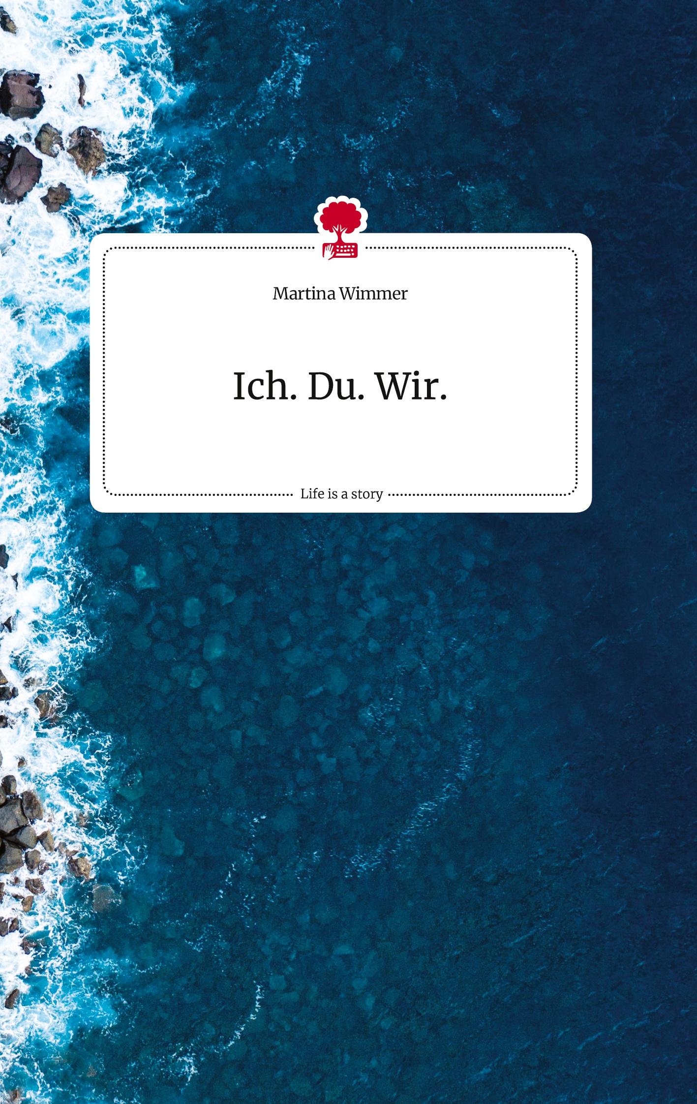Vorderes Coverbild Ich. Du. Wir. Life is a Story - story.one