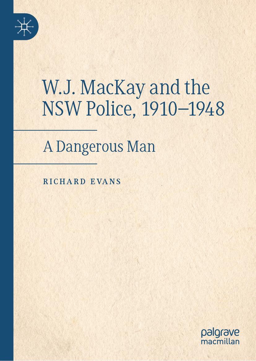 Vorderes Coverbild W.J. MacKay and the NSW Police, 1910-1948