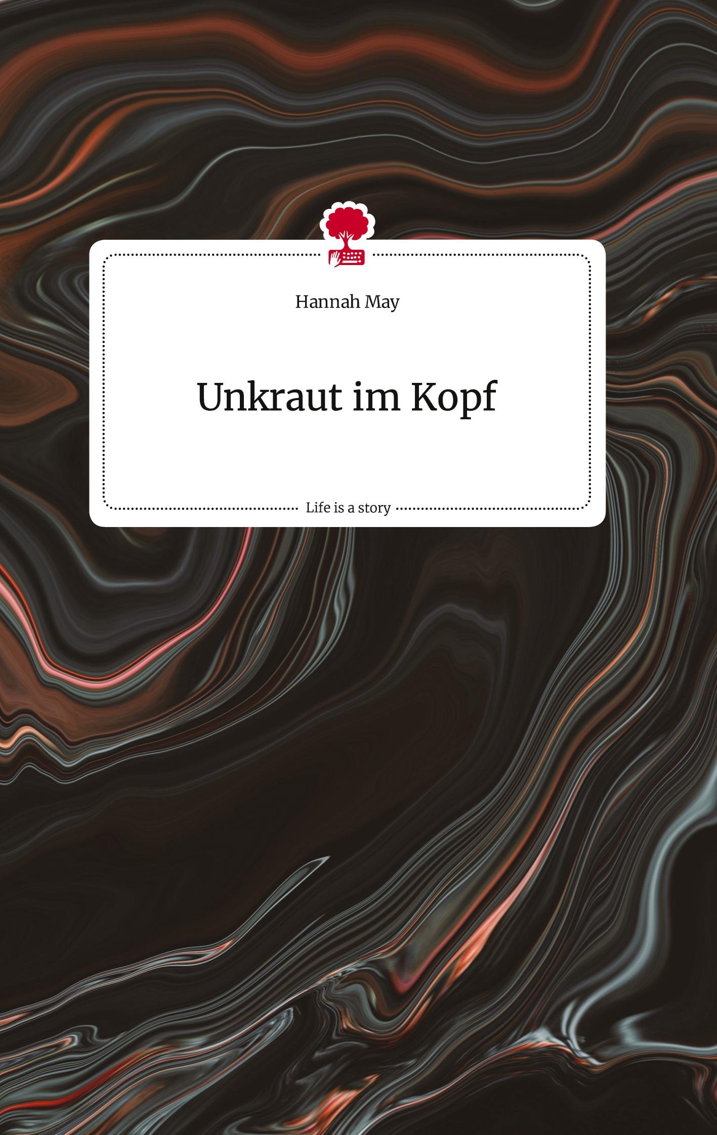 Vorderes Coverbild Unkraut im Kopf. Life is a Story - story.one