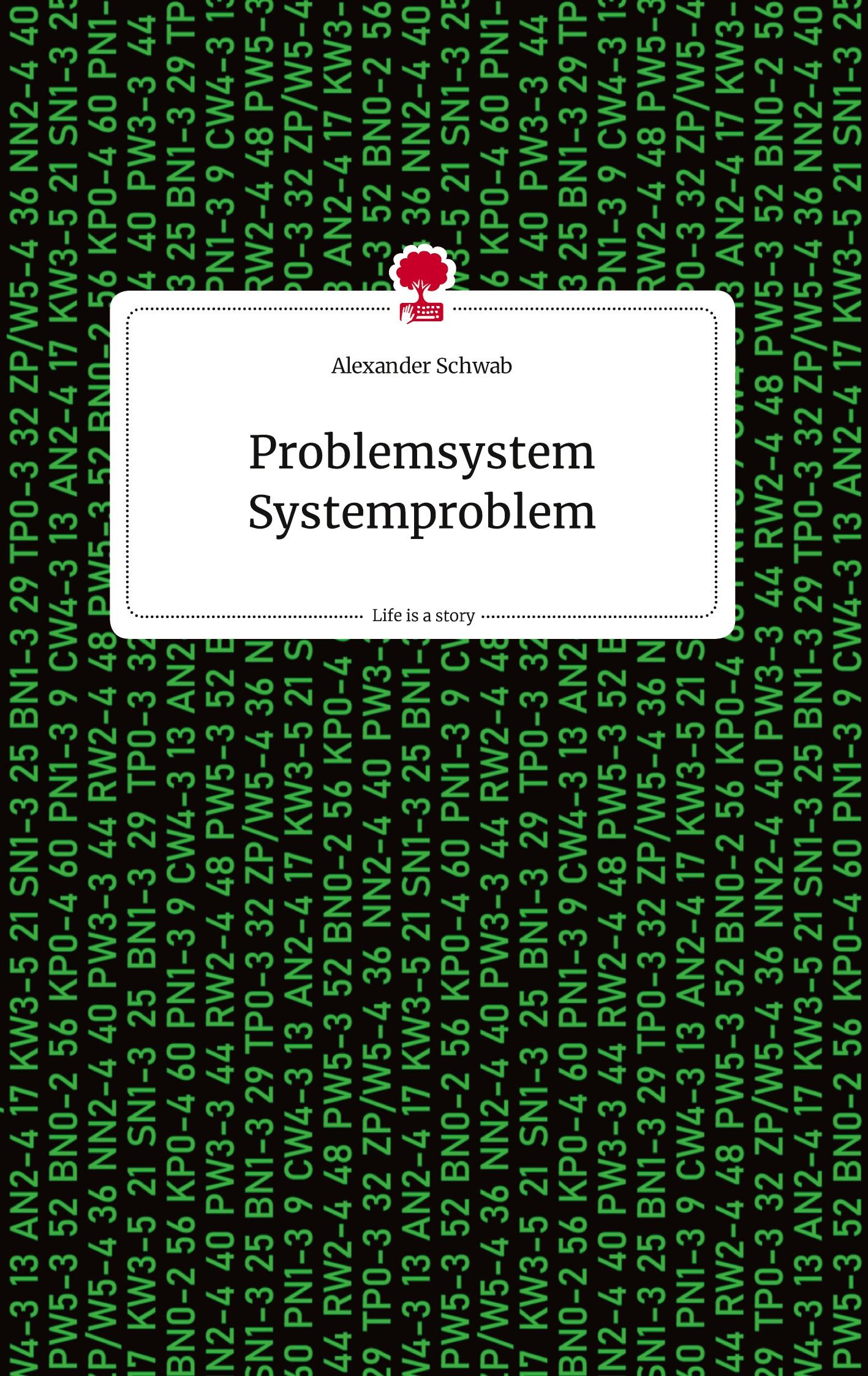 Vorderes Coverbild Problemsystem Systemproblem. Life is a Story - story.one