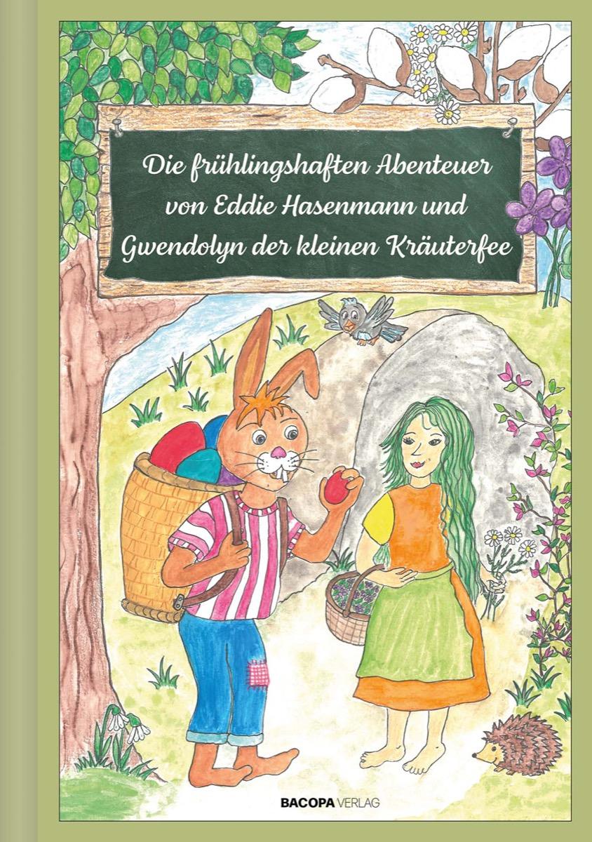 Vorderes Coverbild Die frühlingshaften Abenteuer von Eddie Hasenmann und Gwendolyn der kleinen Kräuterfee